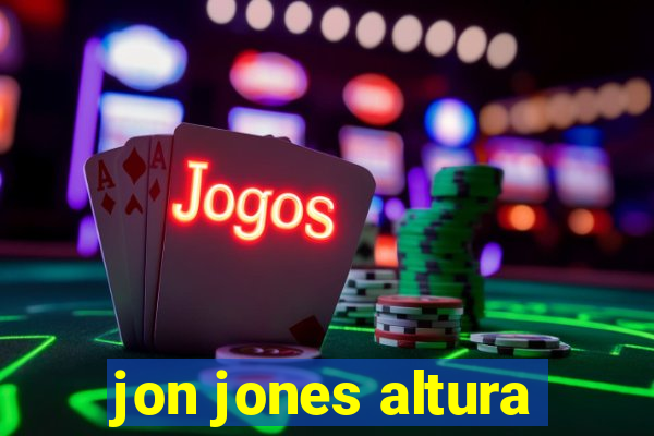 jon jones altura